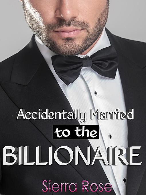 Cover image for Accidentally Married to the Billionaire